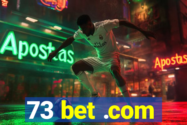 73 bet .com